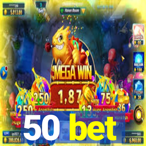 50 bet